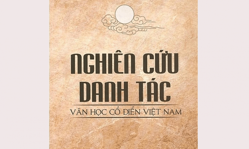 Hiểu thêm về danh tác văn học cổ điển Việt Nam